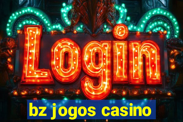 bz jogos casino